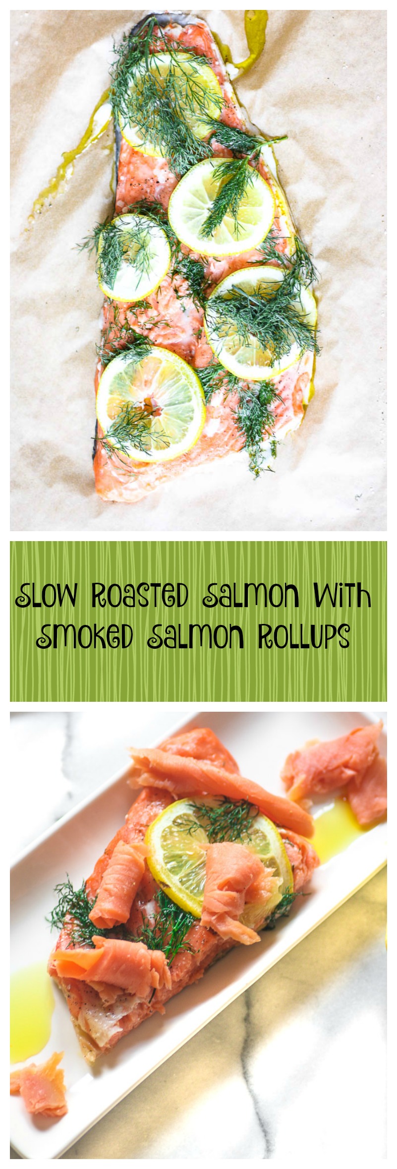 slow roasted salmon with smoked salmon rollups